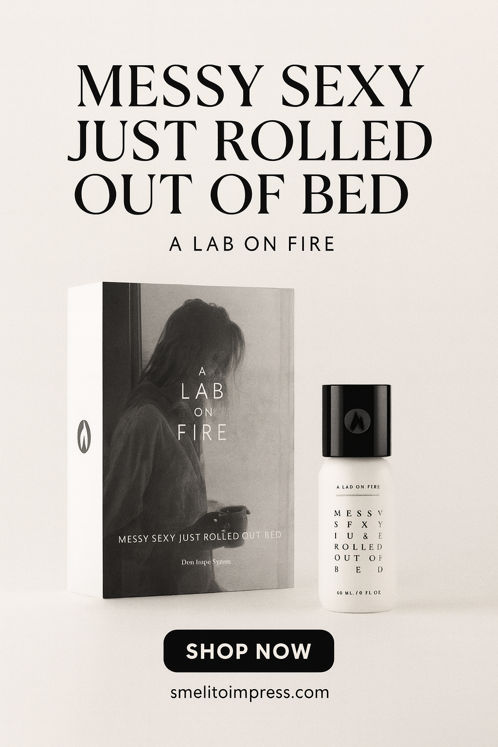 A Lab On Fire Messy Sexy Tocmai S-a Dulce Din Pat 60ml